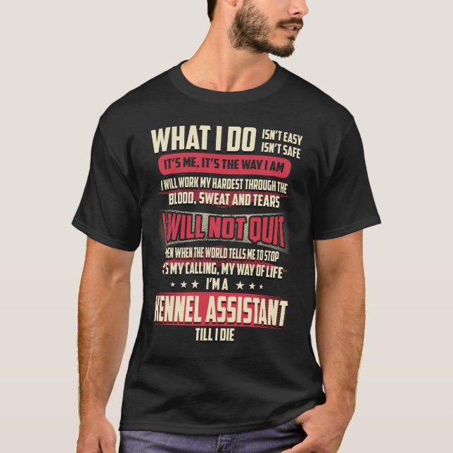 Kennel Assistant What I do T-Shirt (Front)