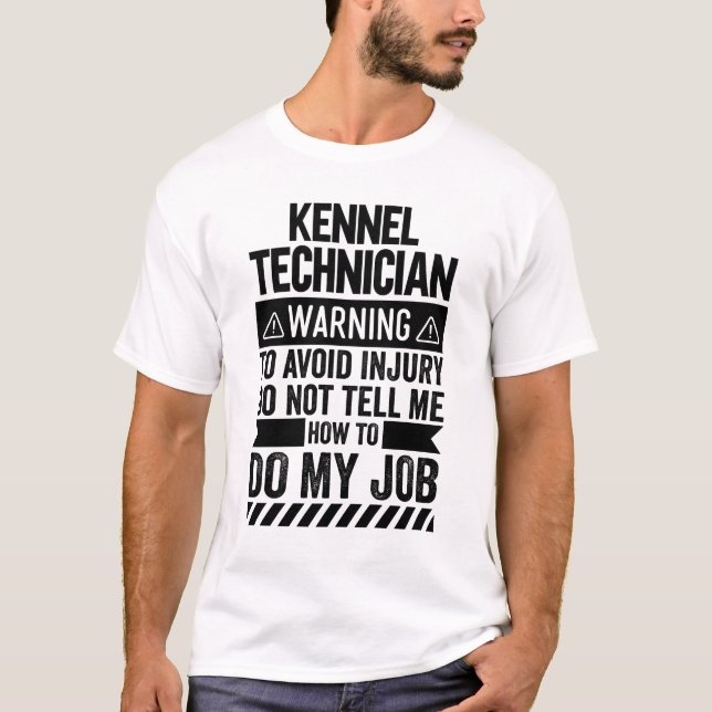 Kennel Technician Warning T-Shirt (Front)