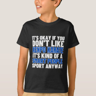 Kenpo Karate Is For Smart People Funny American Ke T-Shirt