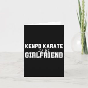 Kenpo Karate Is My Girlfriend Funny American Kenpo Card
