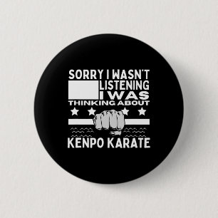Kenpo Karate Sorry I Wasn't Listening Funny Americ 6 Cm Round Badge