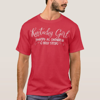 Kentucky Girl Country As Cornbread And Fried Tater T-Shirt