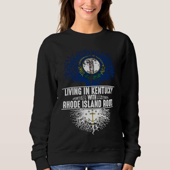 Kentucky Home Rhode Island Roots State Tree Flag Sweatshirt (Front)