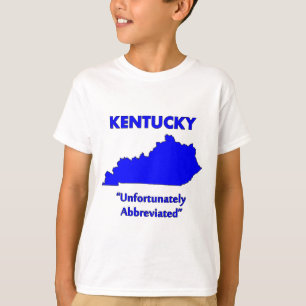 Kentucky - Unfortunately Abbreviated T-Shirt