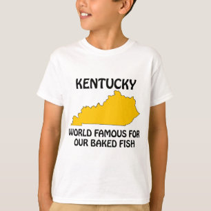 Kentucky - World Famous For Our Baked Fish T-Shirt