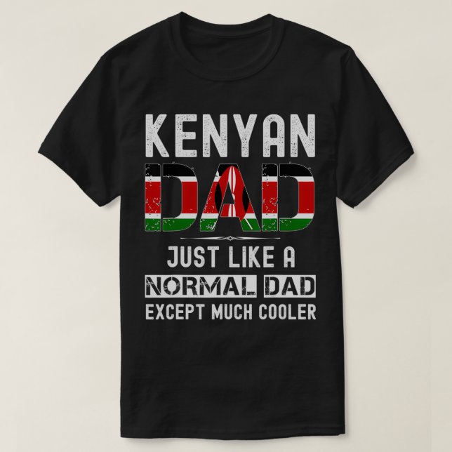 Kenyan dad fathers day Kenya  funny men birthday  T-Shirt (Design Front)