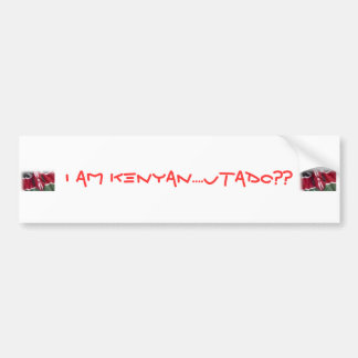 kenyan flag, kenyan flag, i am kenyan....utado?? bumper sticker