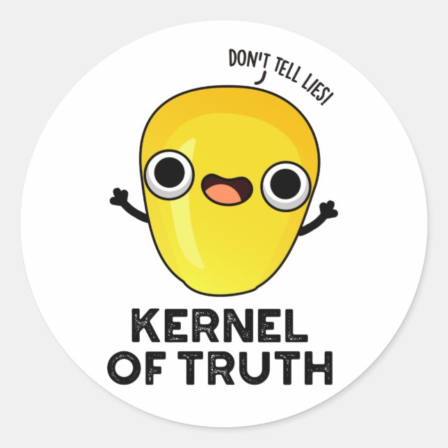 Kernel of Truth Funny Corn Pun  Classic Round Sticker (Front)