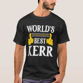 Kerr Surname Funny Team Family Last Name World's B T-Shirt