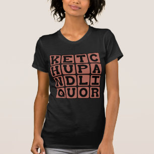 Ketchup and Liquor, Wordplay Joke T-Shirt