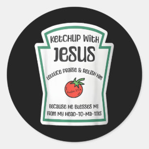 Ketchup With Jesus Funny Wordplay Pun Christian Classic Round Sticker