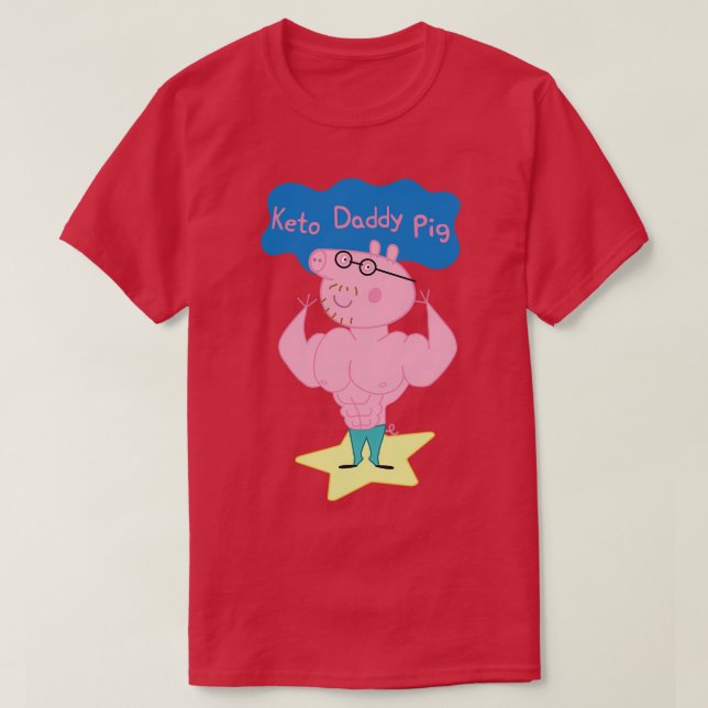 Keto Daddy Pig 1  T-Shirt (Design Front)