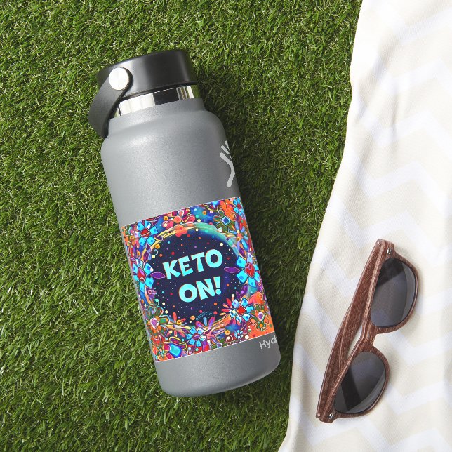 Keto On Floral Colourful Fun Motivation Inspirivit (HydroFlask Insitu)