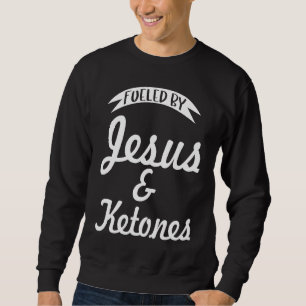Keto Religious Fueled By Jesus Vegan Christian Die Sweatshirt