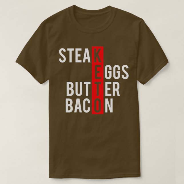 Keto Steak Eggs Butter Bacon T-Shirt (Design Front)