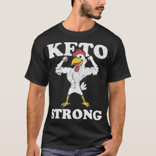 Keto Strong Chicken Ketogenic Diet Muscles High Fa T-Shirt
