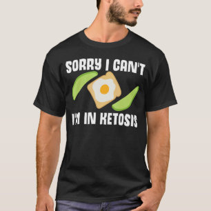 Ketosis Joke Saying Keto Weight Loss Ketogenic Die T-Shirt