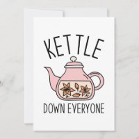 Kettle Down Everyone