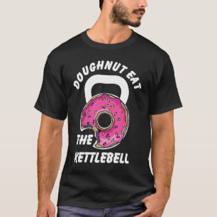 Kettlebell Donut Men Women Gym Workout Fitness T-Shirt