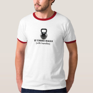 kettlebell, It Takes Balls, (with handles) T-Shirt