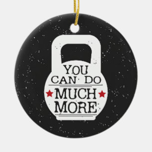 Kettlebell Print - You Can Do Much More Ceramic Tree Decoration