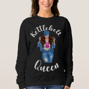 Kettlebell Queen Brunette Girl Woman Sassy Gym Wor Sweatshirt