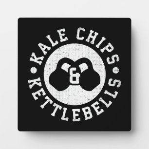 Kettlebells and Kale Chips - Funny Novelty Workout Plaque