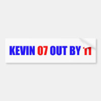 Kevin 07 out by 11 Bumper Sticker