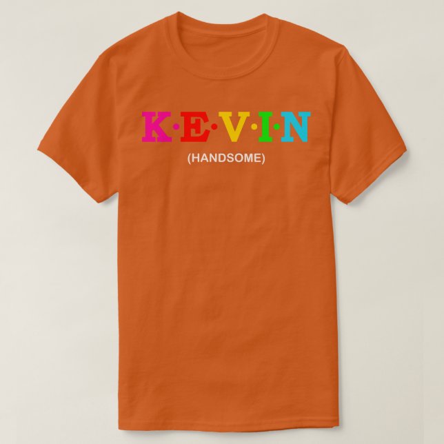 Kevin Handsome T-Shirt (Design Front)