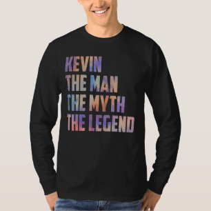 Kevin The Man The Myth The Legend Fathers Day Son T-Shirt
