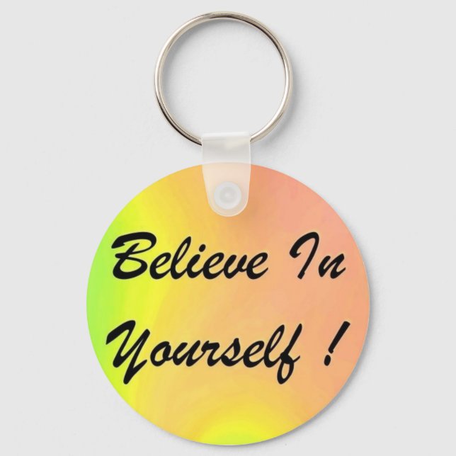 Key chain " Believe In Yourself" (Front)