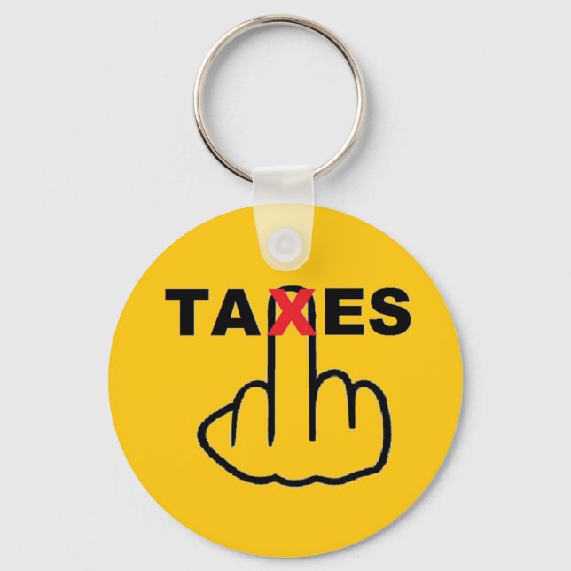 Key Chain Taxes Too High (Front)
