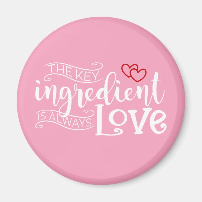 Key Ingredient is Love Valentine | Magnet (Front)