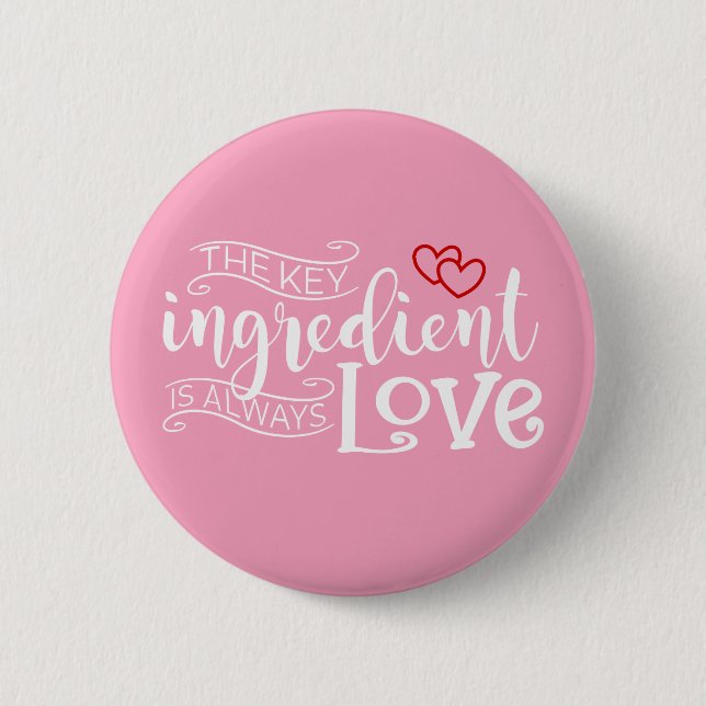 Key Ingredient is Love Valentine | Pin Button (Front)