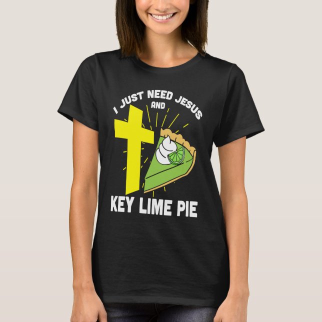 Key Lime Pie For Key Lime Pie  Baker Lime Pie Reci T-Shirt (Front)