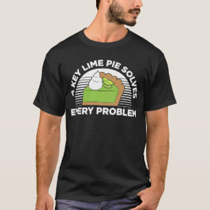 Key Lime Pie For Key Lime Pie  Baker Lime Pie Reci T-Shirt
