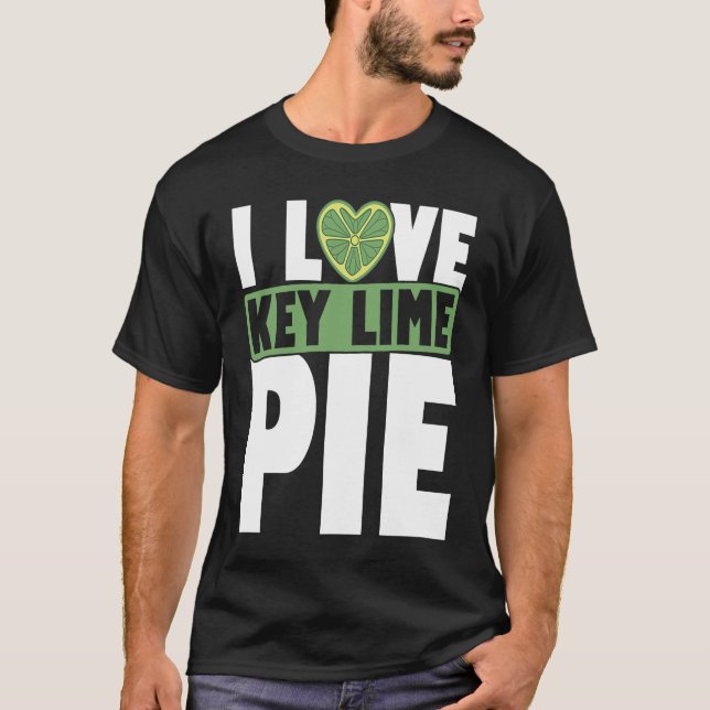 Key Lime Pie For Key Lime Pie  Baker Lime Pie Reci T-Shirt (Front)