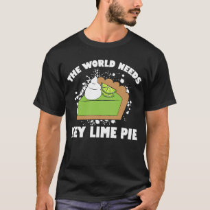 Key Lime Pie For Key Lime Pie  Baker Lime Pie Reci T-Shirt