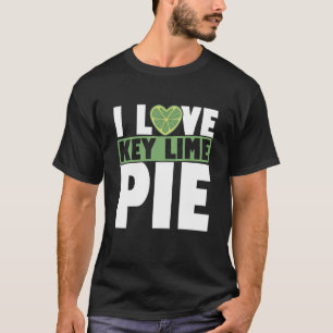 Key Lime Pie For Key Lime Pie Baker Lime Pie Recip T-Shirt