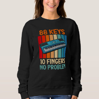 Keyboard 88 keys 10 fingers no problem piano  1 sweatshirt