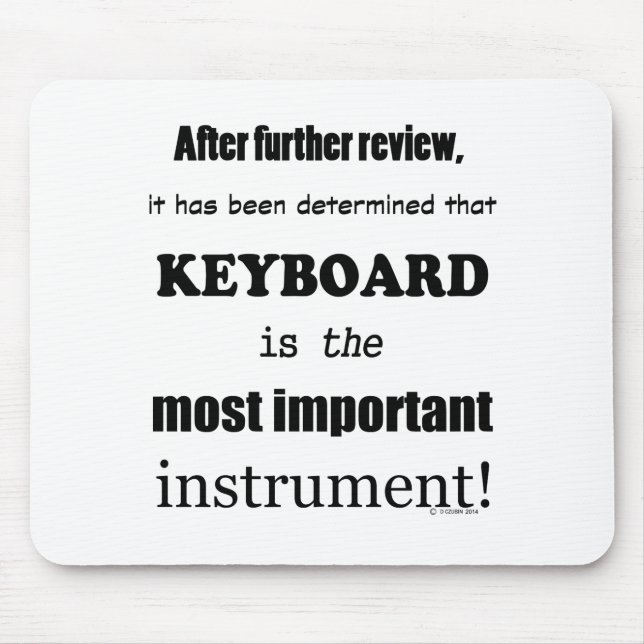 Keyboard Most Important Instrument Mouse Pad (Front)