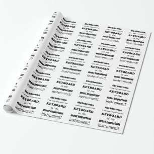 Keyboard Most Important Instrument Wrapping Paper