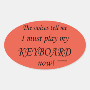 Keyboard Voices Say Must Play Oval Sticker