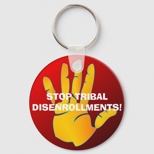 Keychain, STOP TRIBALDISENROLLMENTS! Key Ring (Front)