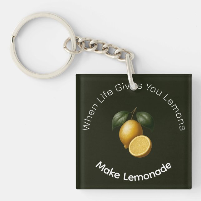 Keychain When Life Gives You Lemons Make Lemonade (Front)