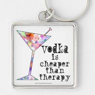 KEYCHAINS, VODKA IS CHEAPER THAN THERAPY KEY RING