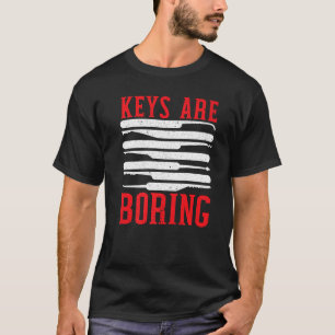 Keys Are Boring Locksmithing Lock Picking Keyhole  T-Shirt