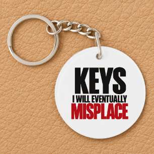 Keys I Will Eventually Misplace Funny Key Ring