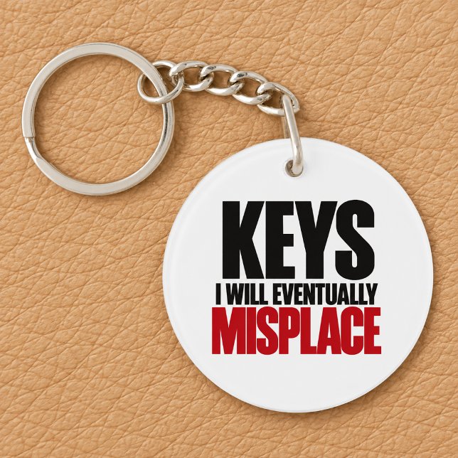 Keys I Will Eventually Misplace Funny Key Ring (Creator Uploaded)