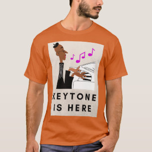 Keytone is here  T-Shirt